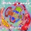 Arjose & Juan Carlos Samba - Mama Y Papa - Single